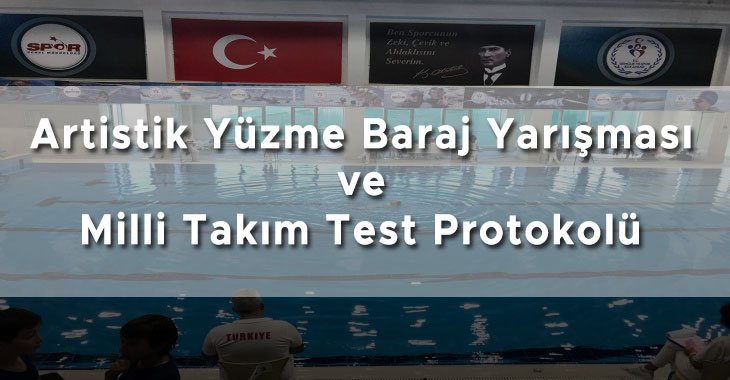 Milli Takım Seçme Protokolü ve Artistik Yüzme Baraj Yarışması 2021