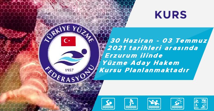 30 Haziran - 03 Temmuz 2021 tarihleri arasında Erzurum ilinde Yüzme Aday Hakem Kursu Planlanmaktadır