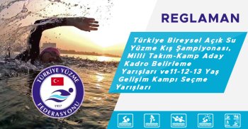 Türkiye Bireysel Açık Su Yüzme Kış Şampiyonası, Milli Takım-Kamp Aday Kadro Belirleme Yarışları ve 11-12-13 Yaş Gelişim Kampı Seçme Yarışları