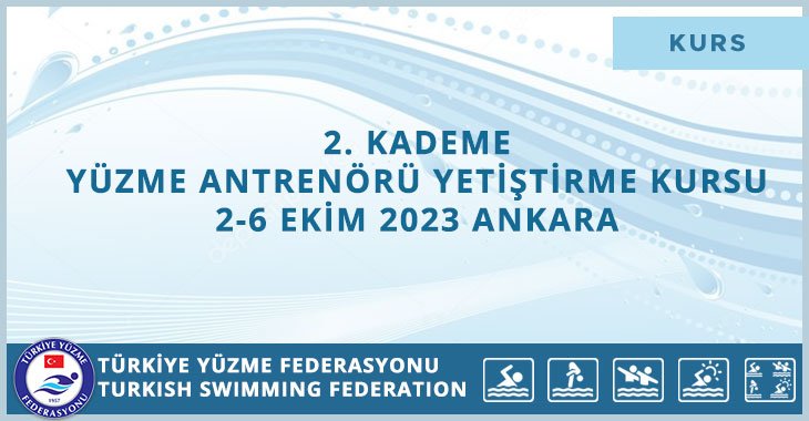 2. KADEME YÜZME ANTRENÖRÜ YETİŞTİRME KURSU 2-6 EKİM 2023 ANKARA