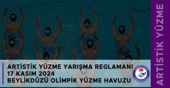 ARTİSTİK YÜZME YARIŞMA REGLAMANI 17 KASIM 2024 BEYLİKDÜZÜ OLİMPİK YÜZME HAVUZU