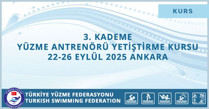 3. KADEME YÜZME ANTRENÖRÜ YETİŞTİRME KURSU 22-26 EYLÜL 2025 ANKARA