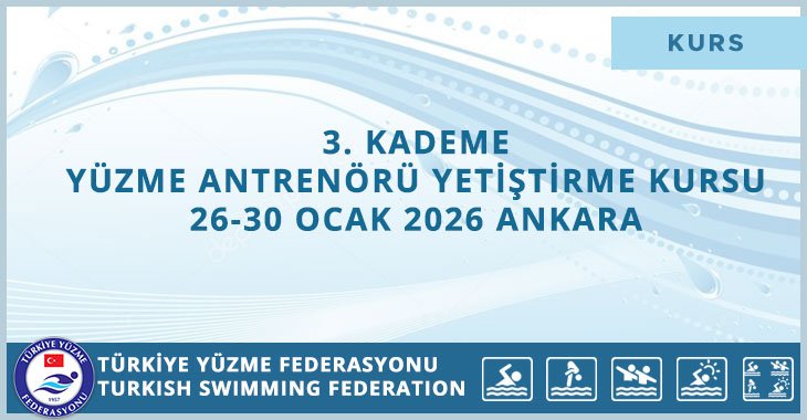 3. KADEME YÜZME ANTRENÖRÜ YETİŞTİRME KURSU 26-30 OCAK 2026 ANKARA