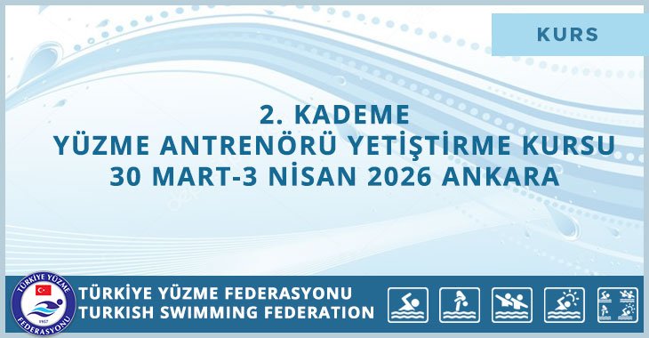 2. KADEME YÜZME ANTRENÖRÜ YETİŞTİRME KURSU 30 MART-3 NİSAN 2026 ANKARA