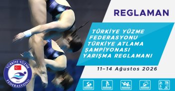 TÜRKİYE YÜZME FEDERASYONU TÜRKİYE ATLAMA ŞAMPİYONASI YARIŞMA REGLAMANI