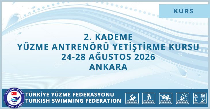 2. KADEME YÜZME ANTRENÖRÜ YETİŞTİRME KURSU 24-28 AĞUSTOS 2026 ANKARA