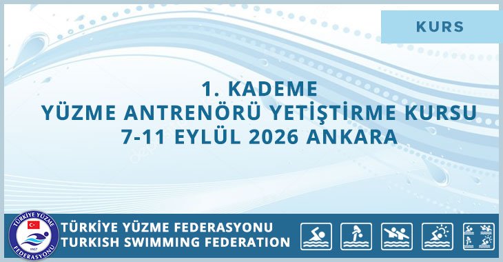1. KADEME YÜZME ANTRENÖRÜ YETİŞTİRME KURSU 7-11 EYLÜL 2026 ANKARA