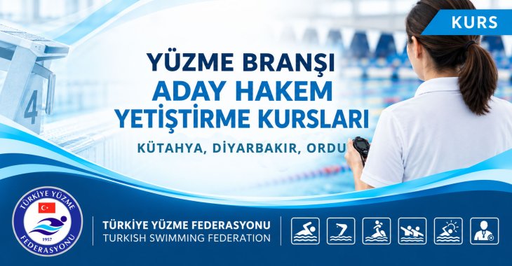 YÜZME BRANŞI ADAY HAKEM YETİŞTİRME KURSLARI KÜTAHYA, DİYARBAKIR, ORDU