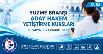 YÜZME BRANŞI ADAY HAKEM YETİŞTİRME KURSLARI KÜTAHYA, DİYARBAKIR, ORDU
