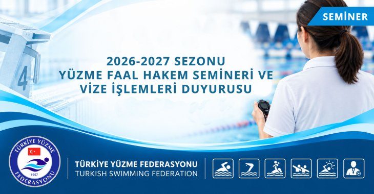 2026-2027 SEZONU YÜZME FAAL HAKEM SEMİNERİ VE VİZE İŞLEMLERİ DUYURUSU