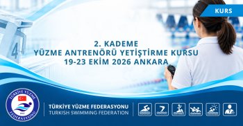 2. KADEME YÜZME ANTRENÖRÜ YETİŞTİRME KURSU 19-23 EKİM 2026 ANKARA