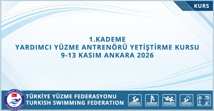 1.KADEME YARDIMCI YÜZME ANTRENÖRÜ YETİŞTİRME KURSU 9-13 KASIM ANKARA 2026