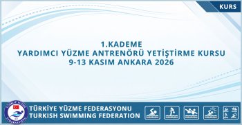 1.KADEME YARDIMCI YÜZME ANTRENÖRÜ YETİŞTİRME KURSU 9-13 KASIM ANKARA 2026